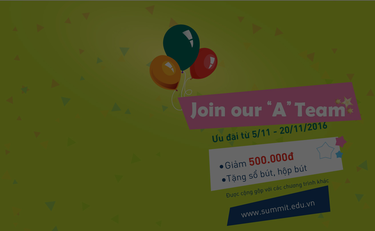 Join our A team – Hãy tham gia team xuất sắc của Summit!!